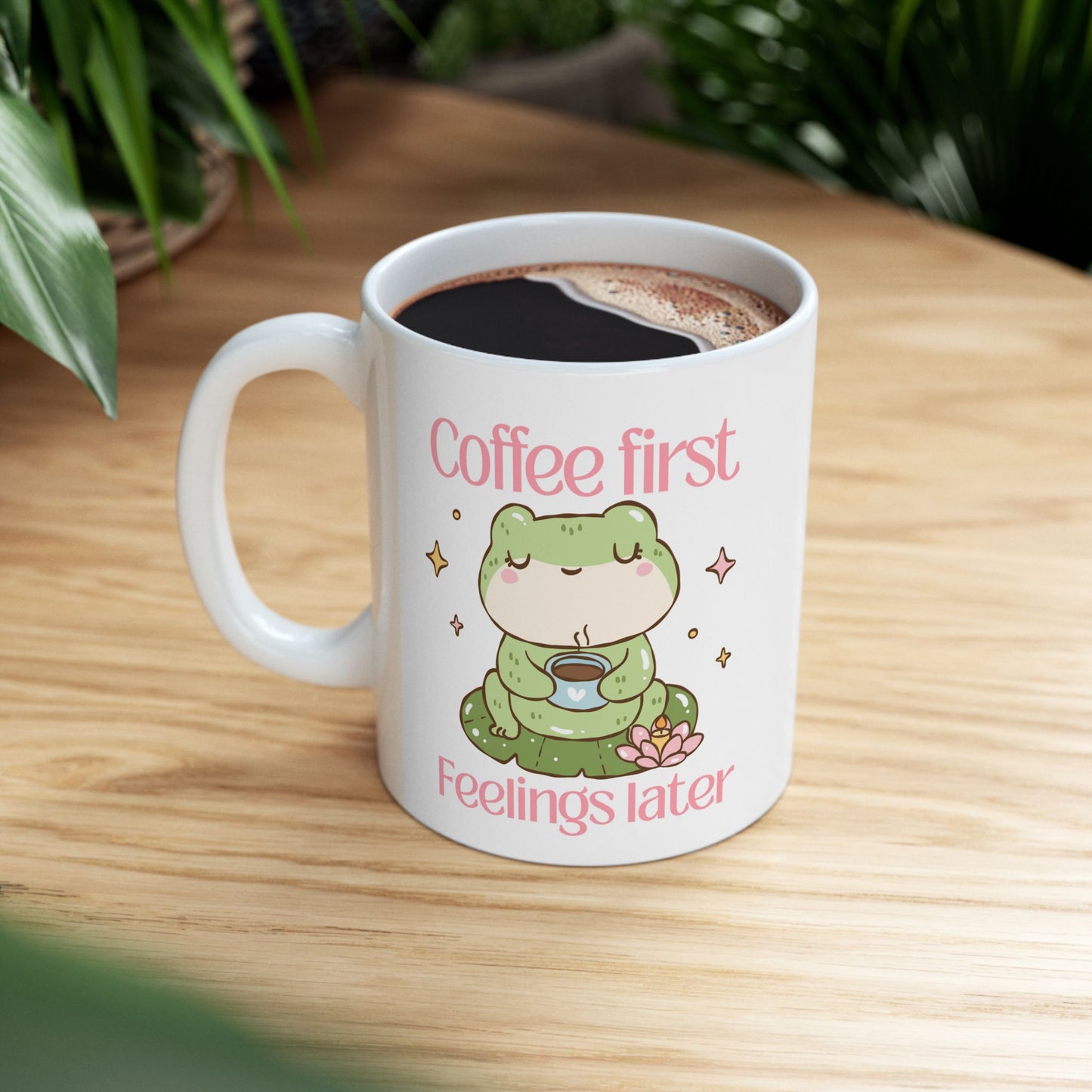 Copy of Coffee first, feelings later Mug ( Cute frog)