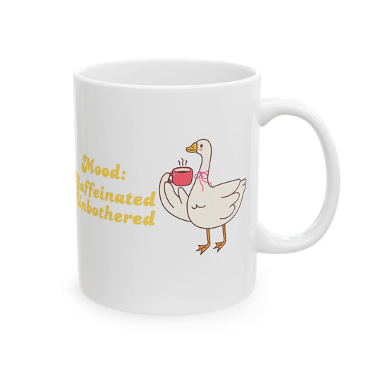 Mood: Caffeinated, unbothered Mug- Funny duck Ceramic Mug 11oz | Funny Morning Coffee Cup for Calm Souls”