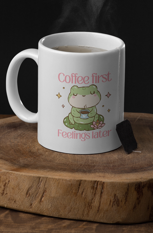 Copy of Coffee first, feelings later Mug ( Cute frog)