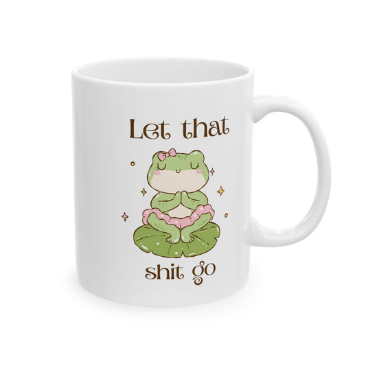 Let that shit go mug