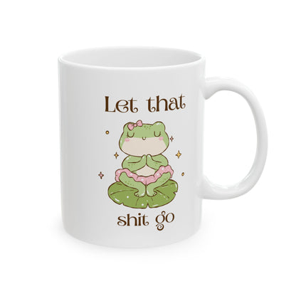 Let that shit go mug