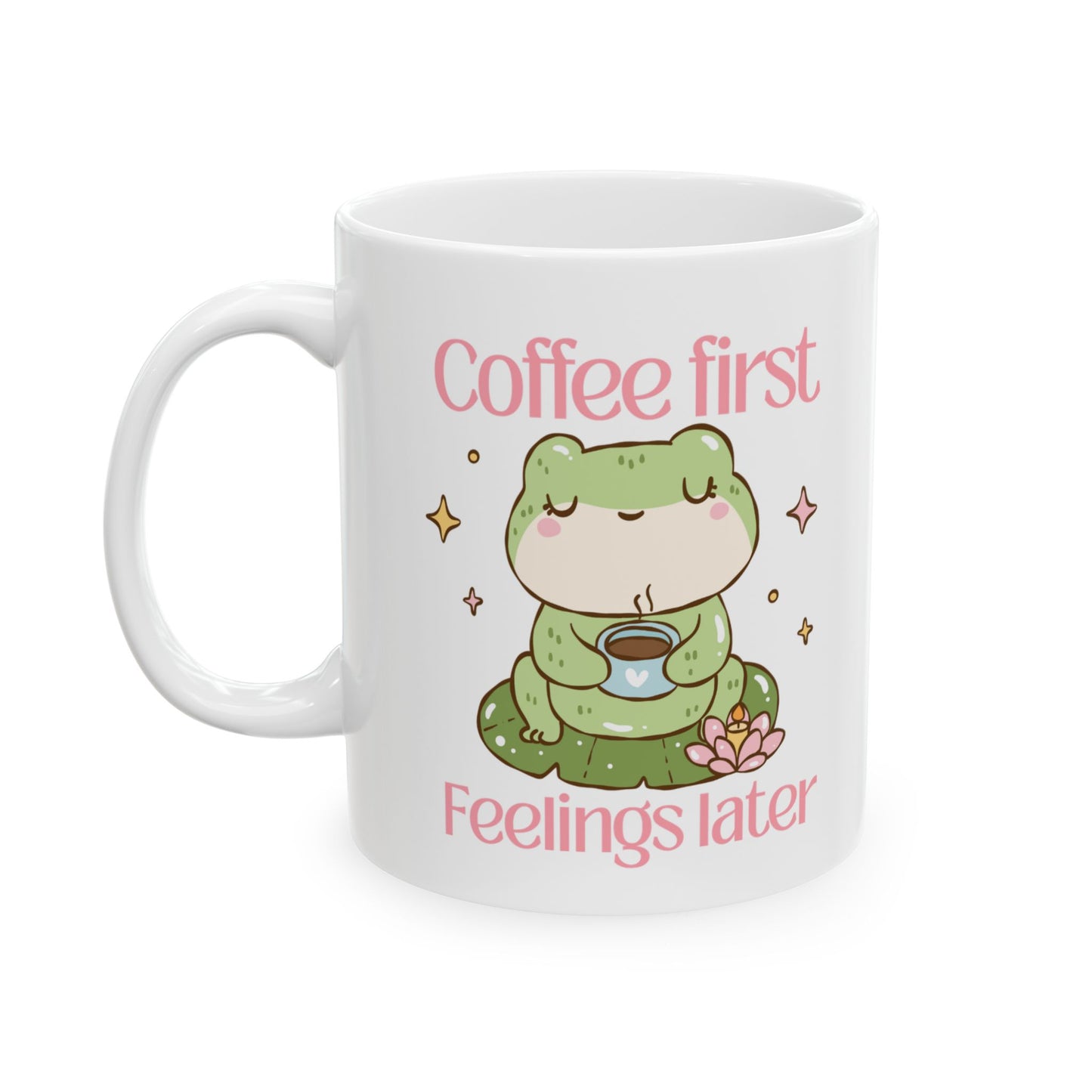 Copy of Coffee first, feelings later Mug ( Cute frog)